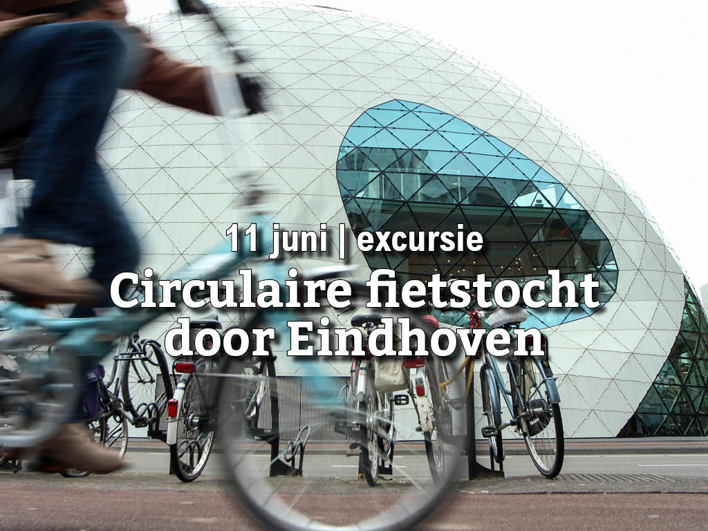11 juni | Circulaire fietstocht door Eindhoven (jubileumexcursie)